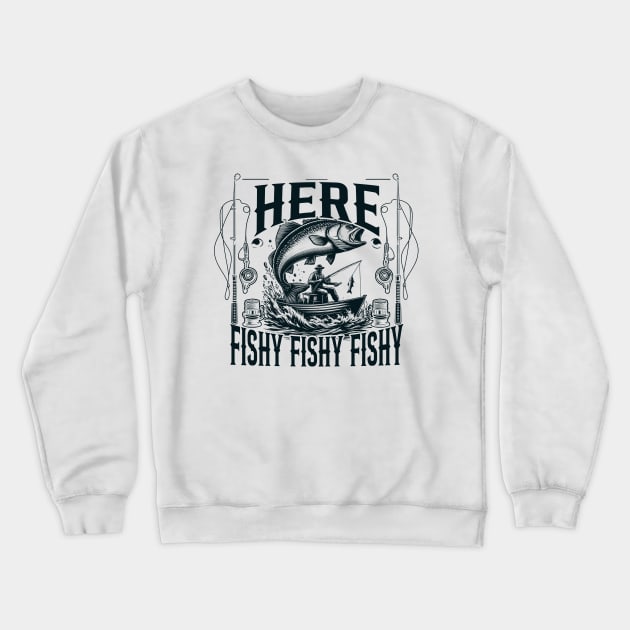 Funny Bass Fishing Here Fishy Fisherman Summer Fishing Lover Crewneck Sweatshirt by cyryley